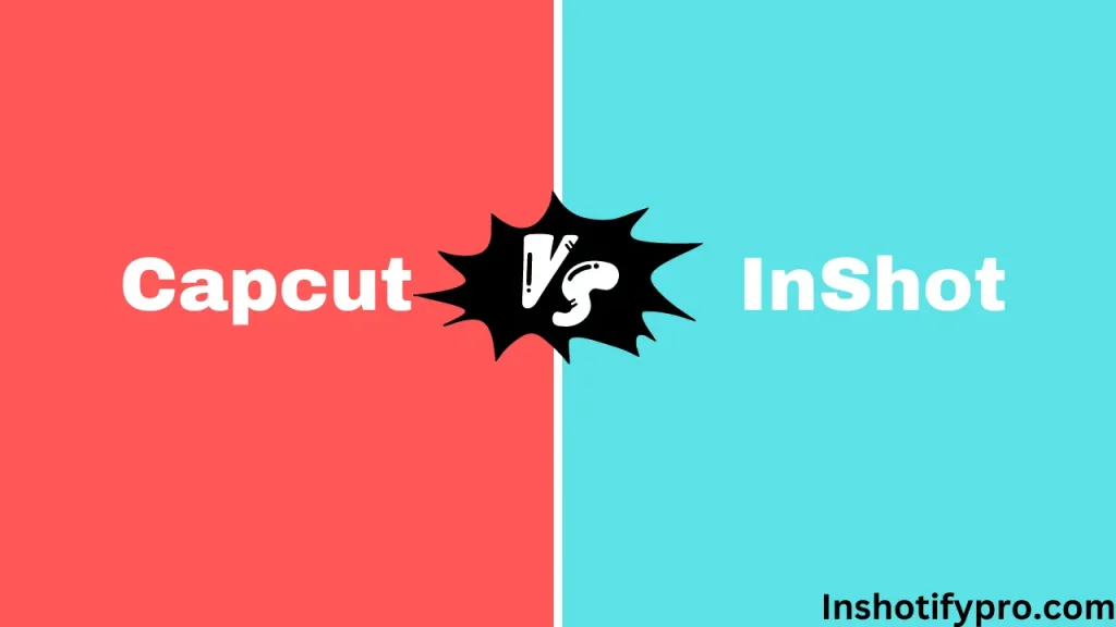 inshot pro apk vs capcut apk