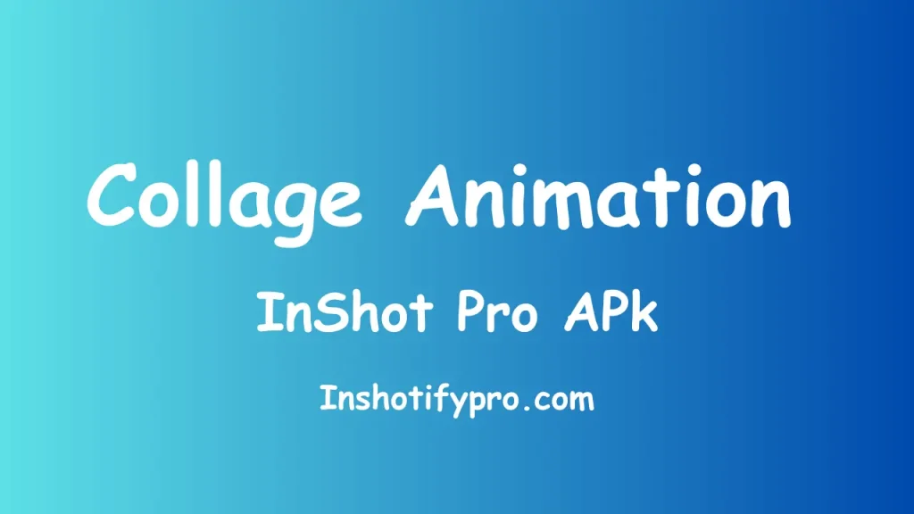 Collage animation inshot 